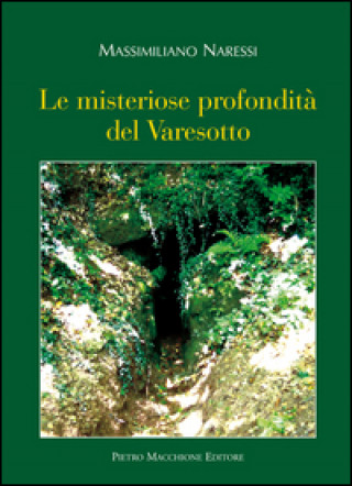 Книга misteriose profondità del Varesotto Massimiliano Naressi