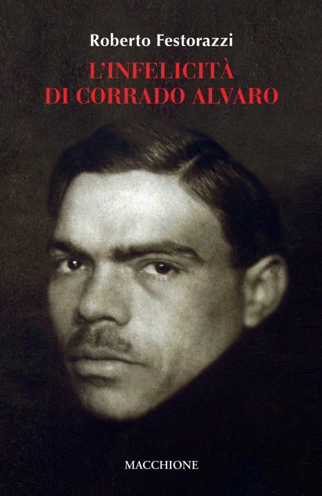 Kniha infelicità di Corrado Alvaro Roberto Festorazzi