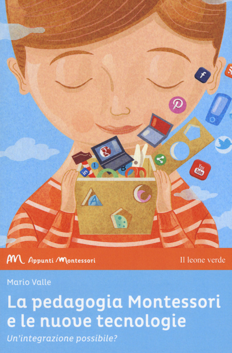 Книга pedagogia Montessori e le nuove tecnologie. Un'integrazione possibile? Mario Valle