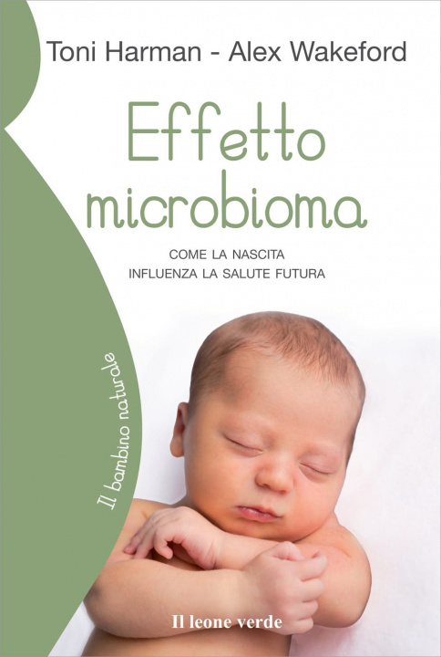 Kniha Effetto microbioma. Come la nascita influenza la salute futura Toni Harman