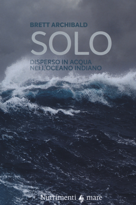 Kniha Solo. Disperso in acqua nell'Oceano indiano Brett Archibald