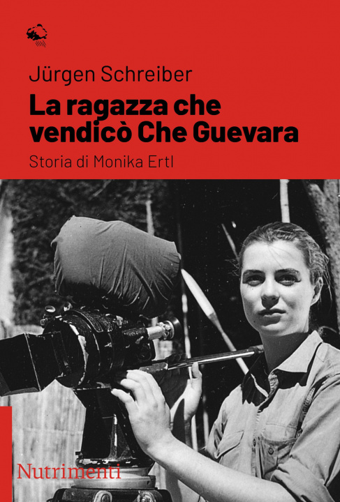 Kniha ragazza che vendicò Che Guevara. Storia di Monika Ertl Jürgen Schreiber