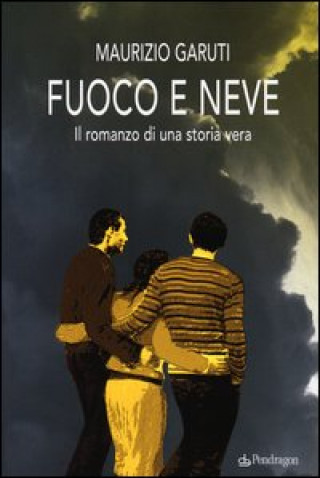 Knjiga Fuoco e neve Maurizio Garuti