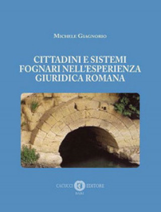 Könyv Cittadini e sistemi fognari nell'esperienza giuridica romana Michele Giagnorio