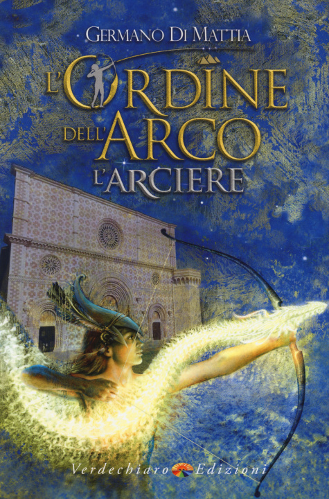 Kniha arciere. L'ordine dell'arco Germano Di Mattia
