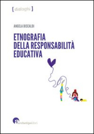 Kniha Etnografia della responsabilità educativa Angela Biscaldi