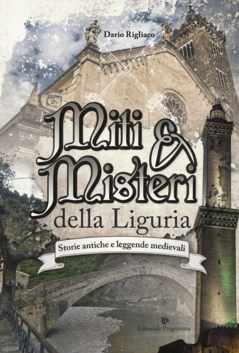 Kniha Miti & misteri della Liguria. Storie antiche e leggende medievali Dario Rigliaco