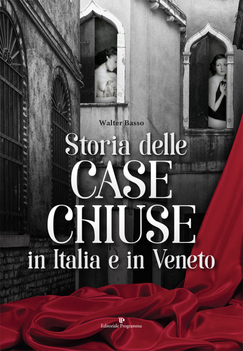 Kniha Storia delle case chiuse in Italia e in Veneto Walter Basso