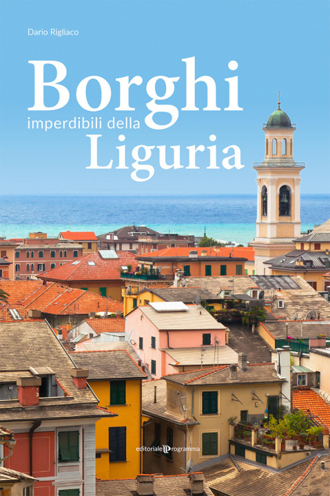 Kniha Borghi imperdibili della Liguria Dario Rigliaco