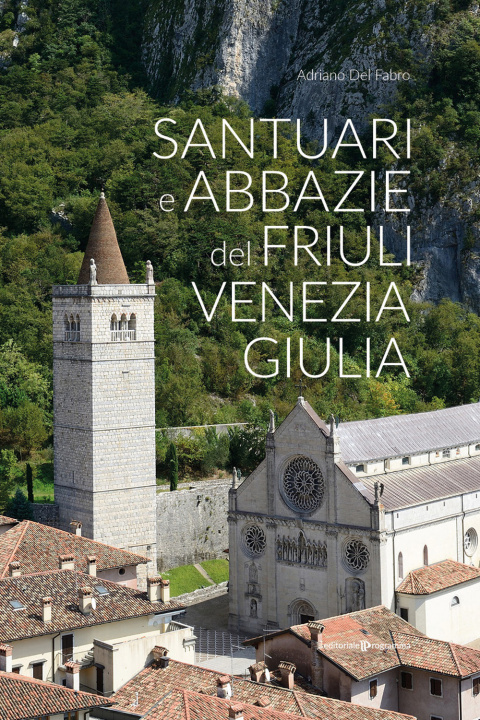 Kniha Santuari e abbazie del Friuli Venezia Giulia Adriano Del Fabro