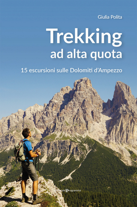 Kniha Tekking ad alta quota. 15 escursioni sulle Dolomiti d'Ampezzo Giulia Polita