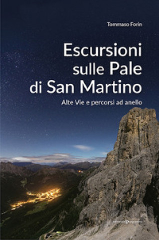Kniha Escursioni sulle Pale di San Martino. Alte vie e percorsi ad anello Tommaso Forin