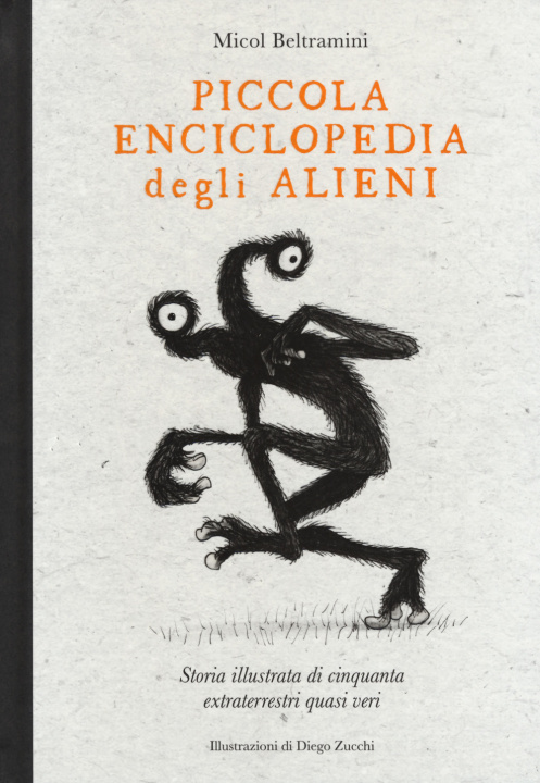 Kniha Piccola enciclopedia degli alieni. Storia illustrata di cinquanta extraterrestri quasi veri Micol Arianna Beltramini