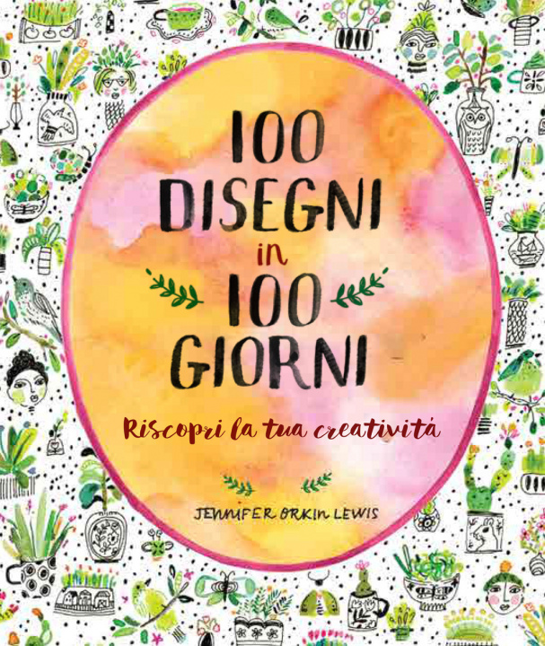 Kniha 100 disegni in 100 giorni Jennifer Orkin Lewis