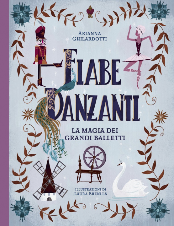 Книга Fiabe danzanti. La magia dei grandi balletti Arianna Ghilardotti