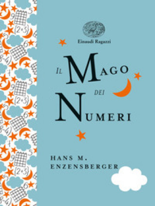 Könyv mago dei numeri. Un libro da leggere prima di addormentarsi, dedicato a chi ha paura della matematica. Ediz. a colori. Ediz. deluxe Hans Magnus Enzensberger