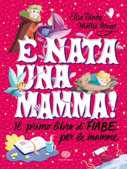 Kniha È nata una mamma! Il primo libro di fiabe per le mamme Elisa Binda