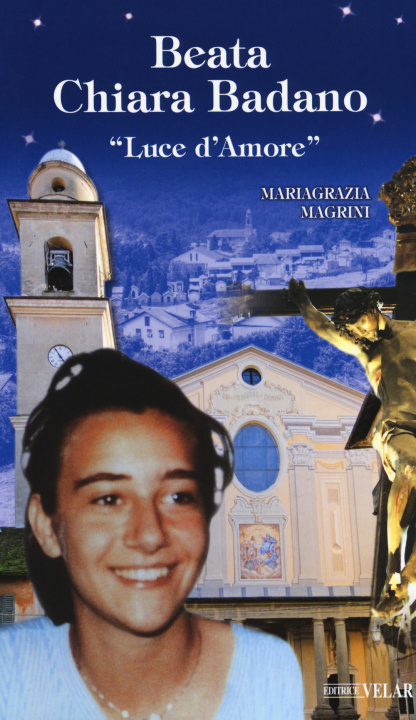 Книга Beata Chiara Badano. «Luce d'amore» Mariagrazia Magrini