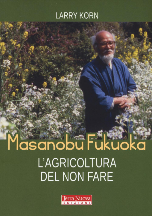 Kniha Masanobu Fukuoka: l'agricoltura del non fare Larry Korn