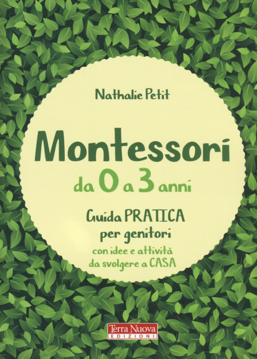 Kniha Montessori da 0 a 3 anni. Guida pratica per genitori con idee e attività da svolgere a casa Nathalie Petit