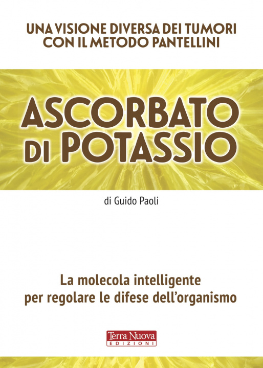 Kniha Ascorbato di potassio. La molecola intelligente per regolare le difese dell'organismo Guido Paoli