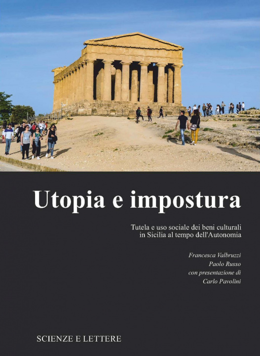 Книга Utopia e impostura. Tutela e uso sociale dei beni culturali in Sicilia al tempo dell’Autonomia Francesca Valbruzzi
