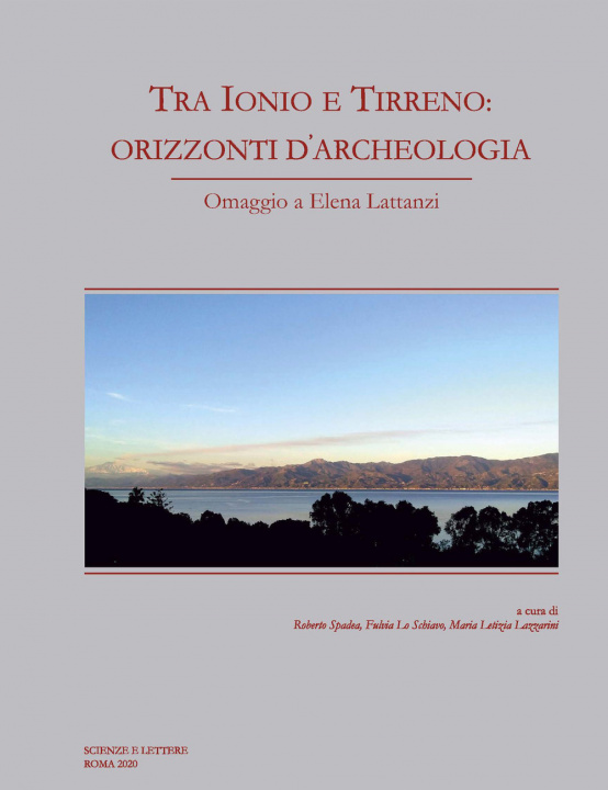 Kniha Tra Ionio e Tirreno: orizzonti d'archeologia. Omaggio a Elena Lattanzi Fulvia Lo Schiavo