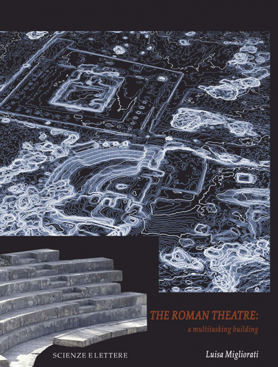 Książka Roman theatre. A multitasking building Luisa Migliorati