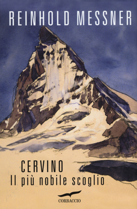 Kniha Cervino. Il più nobile scoglio Reinhold Messner