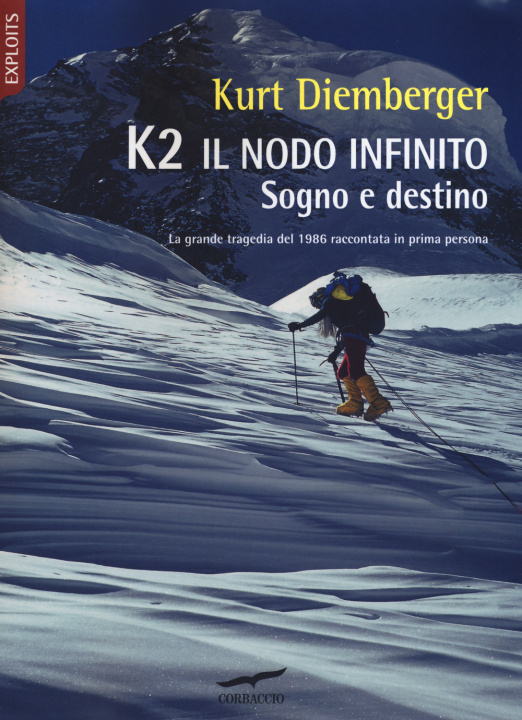 Kniha K2 il nodo infinito. Sogno e destino Kurt Diemberger