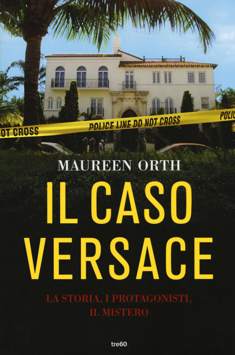Könyv caso Versace. La storia, i protagonisti, il mistero Maureen Orth