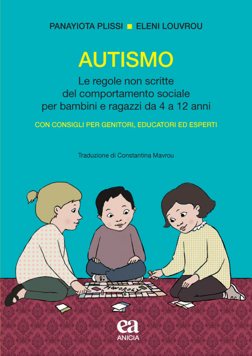 Knjiga Autismo. Le regole non scritte del comportamento sociale per bambini e ragazzi da 4 a 12 anni Panayiota Plissi