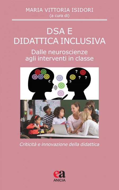 Carte DSA e didattica inclusiva. Dalle neuroscienze agli interventi in classe. Criticità e innovazione della didattica 