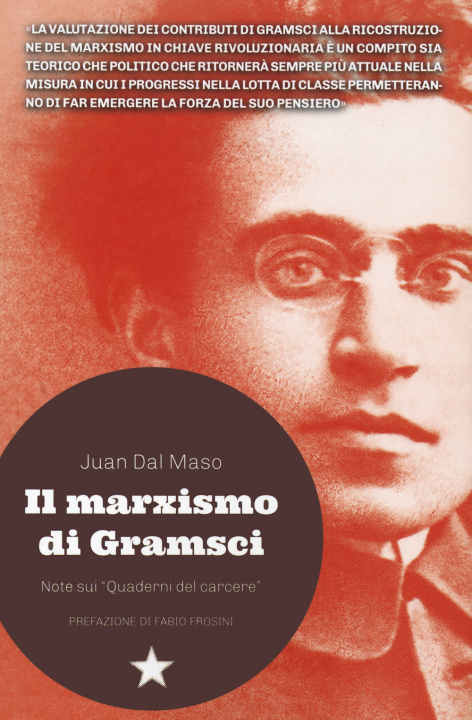 Kniha marxismo di Gramsci. Note sui «Quaderni del carcere» Juan Dal Maso