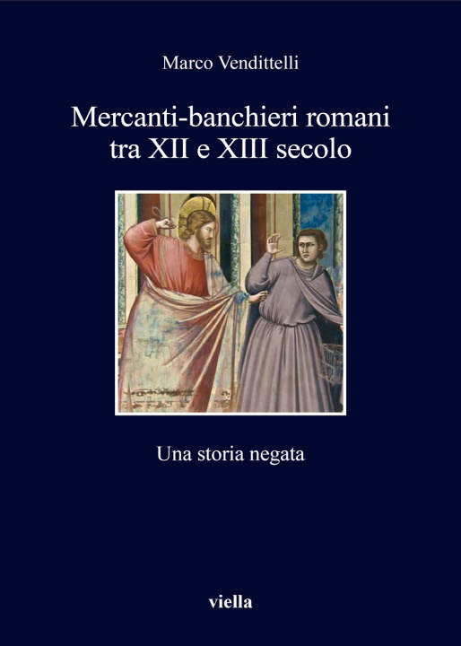 Kniha Mercanti-banchieri romani tra XII e XIII secolo. Una storia negata Marco Vendittelli
