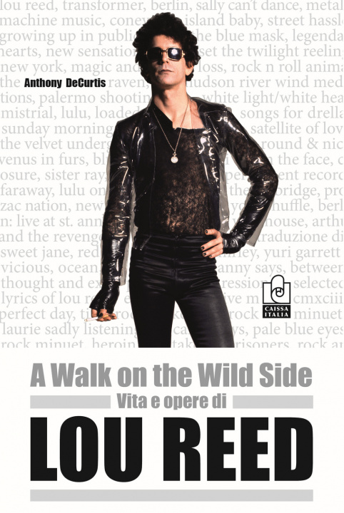 Kniha walk on the wild side. Vita e opere di Lou Reed Anthony De Curtis