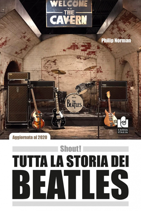 Kniha Shout! Tutta la storia dei Beatles Philip Norman