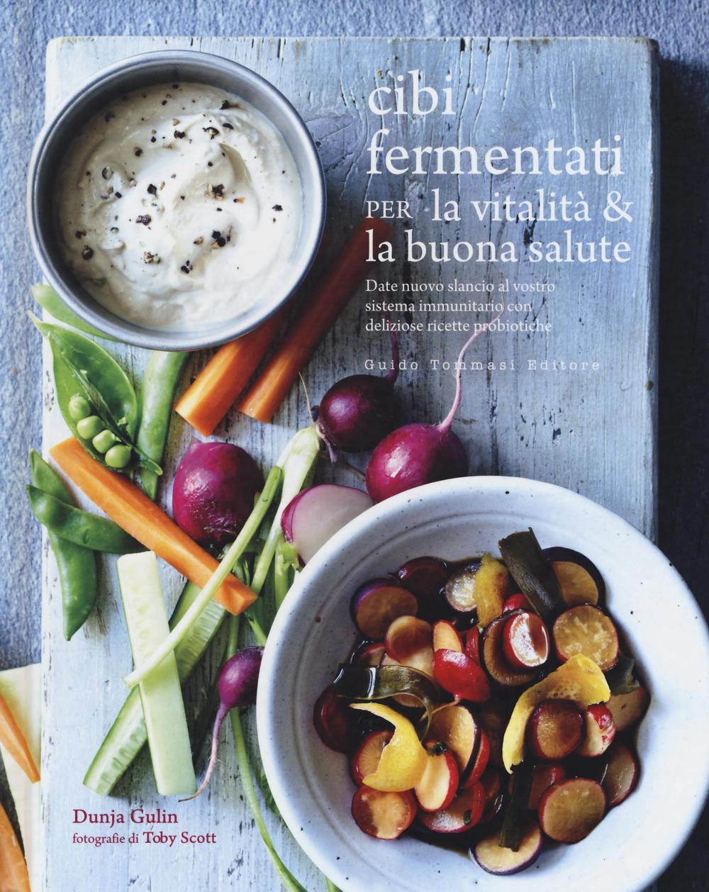 Kniha Cibi fermentati per la vitalità & la buona salute Dunja Gulin