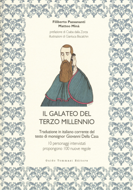 Kniha galateo del terzo millennio. Traduzione in italiano corrente del testo di monsignor Giovanni Della Casa Filiberto Passananti