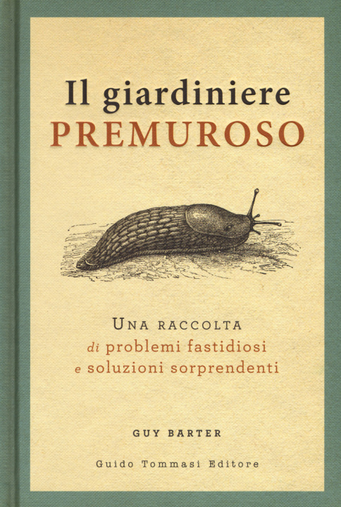 Kniha giardiniere premuroso. Una raccolta di problemi fastidiosi e soluzioni sorprendenti Guy Barter