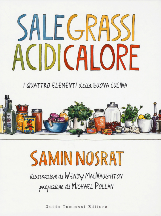 Kniha Sale, grassi, acidi, calore. I quattro elementi della buona cucina Samin Nosrat
