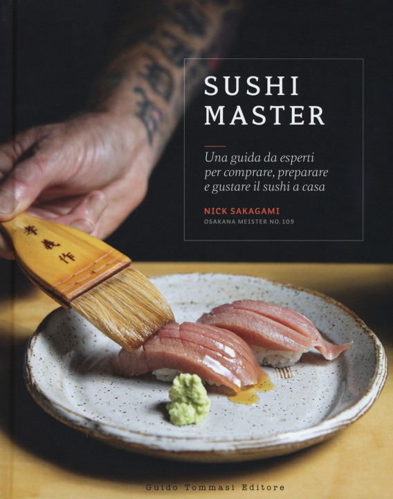 Kniha Sushi master. Una guida da esperti per comprare, preparare e gustare il sushi a casa Nick Sakagami