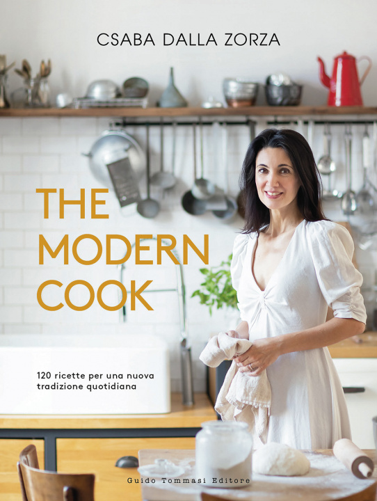 Книга modern cook. 120 ricette per una nuova tradizione quotidiana Csaba Dalla Zorza
