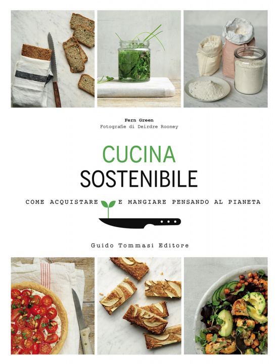 Книга Cucina sostenibile. Come acquistare e mangiare pensando al pianeta Fern Green