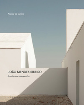 Książka João Mendes Ribeiro. Architettura intempestiva Andrea De Sanctis