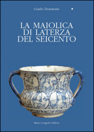 Книга maiolica di Laterza del Seicento Guido Donatone