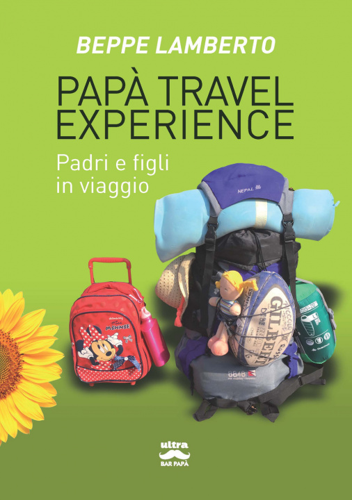 Carte Papà travel experience. Padri e figli in viaggio Beppe Lamberto