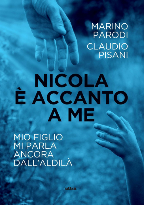 Livre Nicola è accanto a me. Mio figlio mi parla ancora dall'aldilà Claudio Pisani