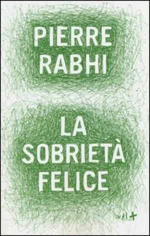 Kniha sobrietà felice Pierre Rabhi