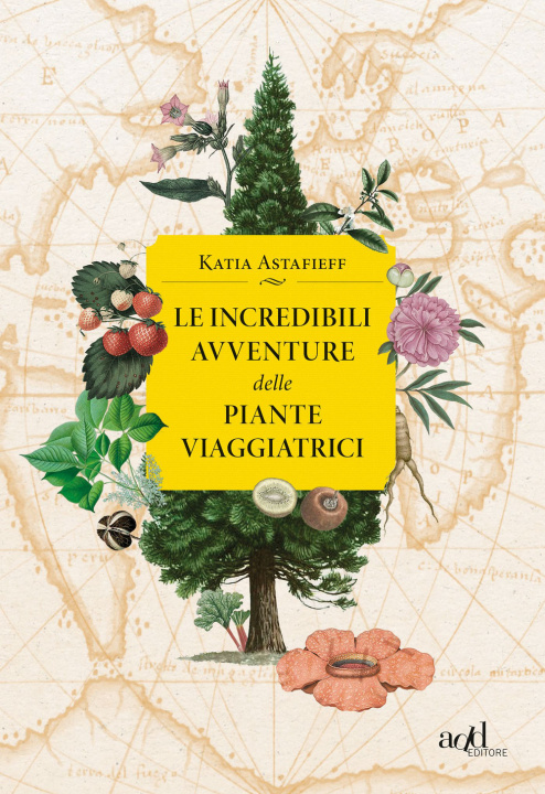 Könyv incredibili avventure delle piante viaggiatrici Katia Astafieff